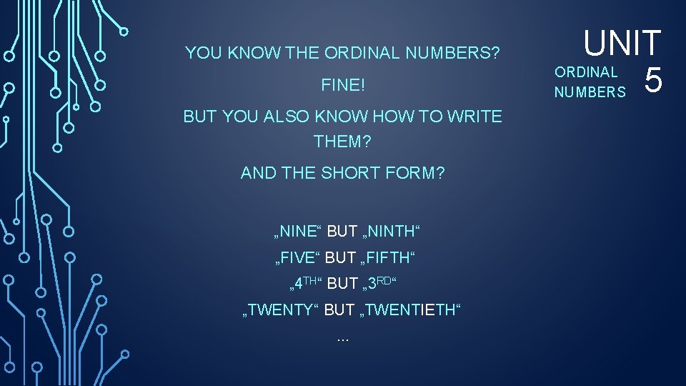 YOU KNOW THE ORDINAL NUMBERS? FINE! BUT YOU ALSO KNOW HOW TO WRITE THEM?