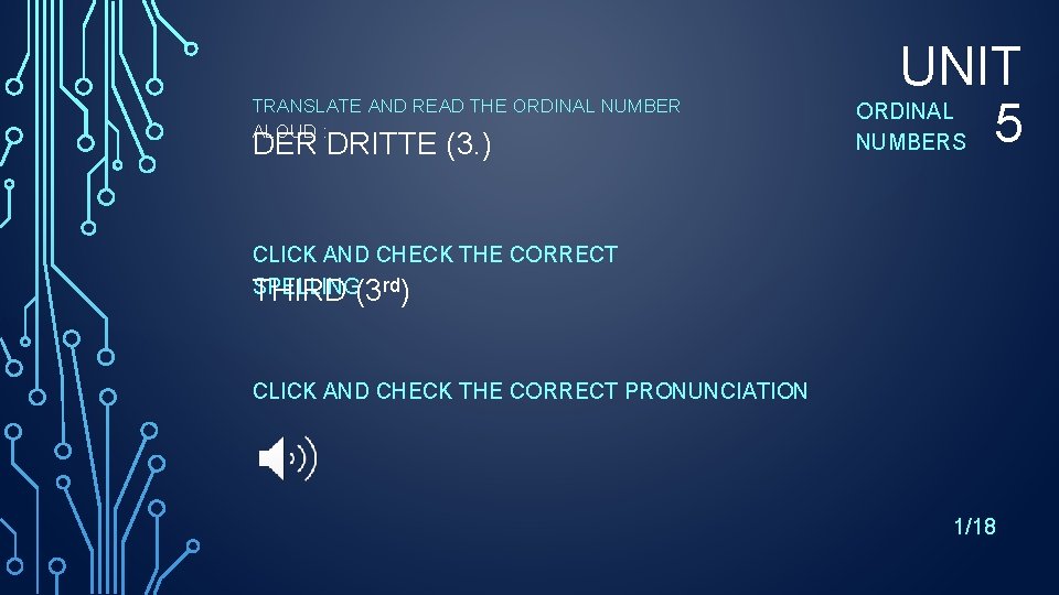 TRANSLATE AND READ THE ORDINAL NUMBER ALOUD : DER DRITTE (3. ) UNIT ORDINAL TRANSLATE AND READ THE ORDINAL NUMBER ALOUD : DER DRITTE (3. ) UNIT ORDINAL