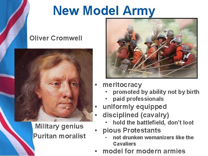 New Model Army Oliver Cromwell • meritocracy • promoted by ability not by birth