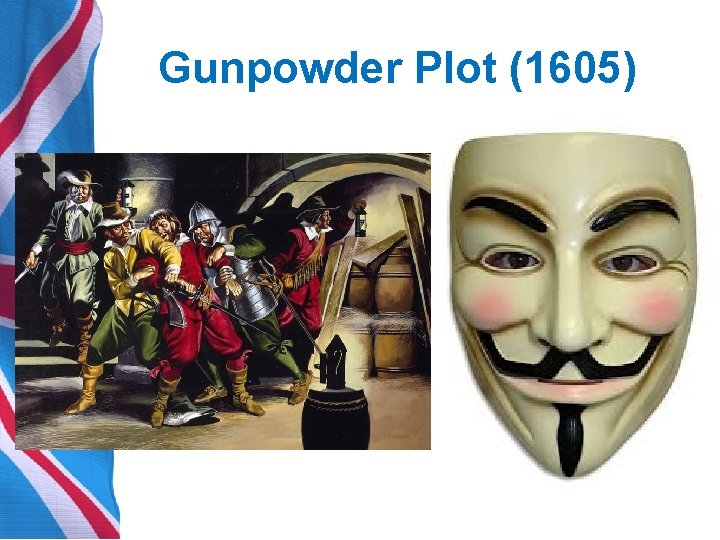 Gunpowder Plot (1605) 