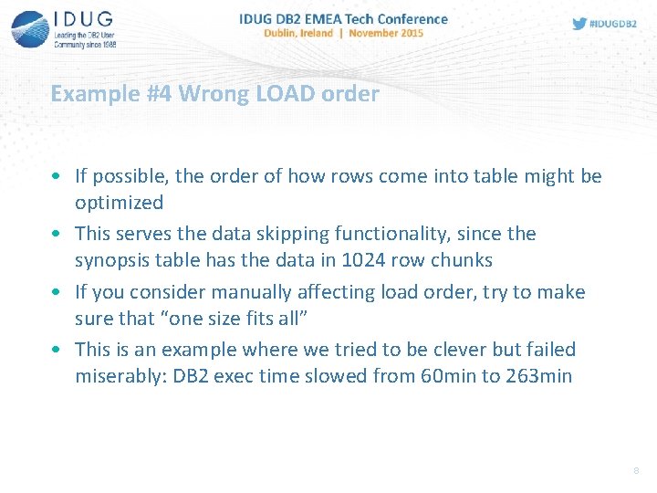 Example #4 Wrong LOAD order • If possible, the order of how rows come