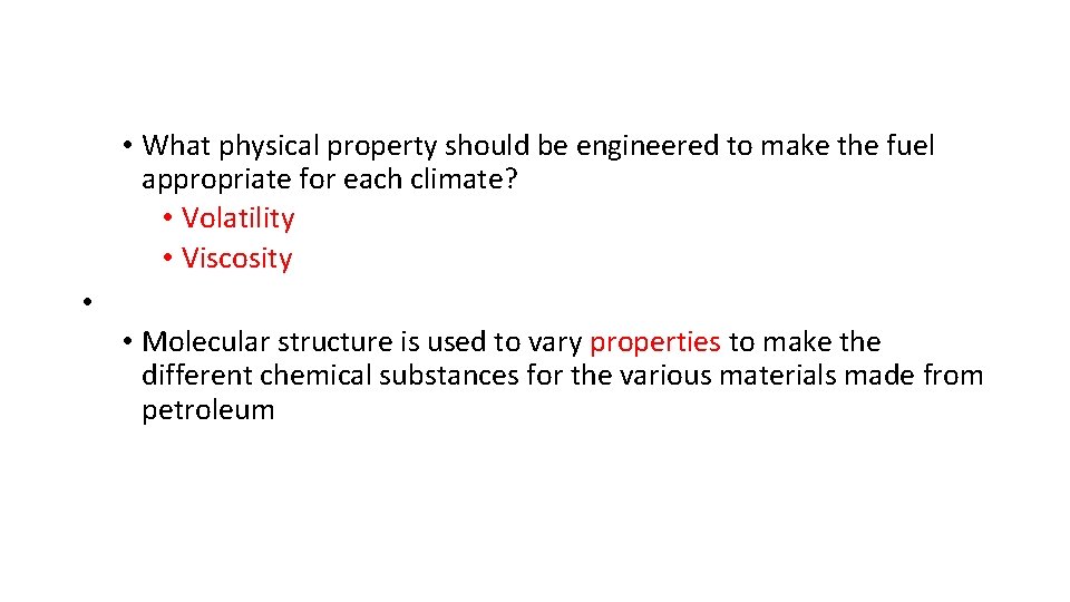  • What physical property should be engineered to make the fuel appropriate for