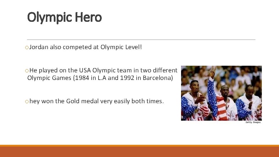 Olympic Hero o. Jordan also competed at Olympic Level! o. He played on the