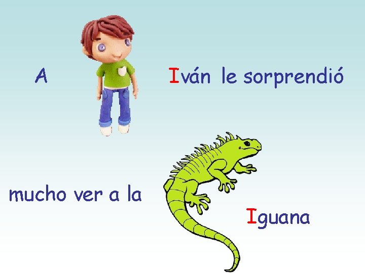 A mucho ver a la Iván le sorprendió Iguana 