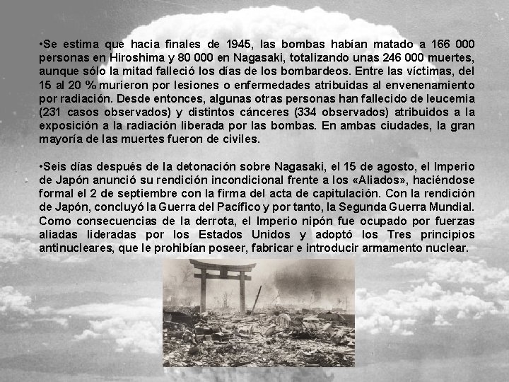  • Se estima que hacia finales de 1945, las bombas habían matado a