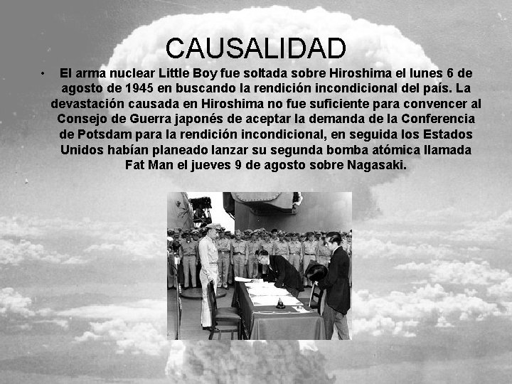 CAUSALIDAD • El arma nuclear Little Boy fue soltada sobre Hiroshima el lunes 6
