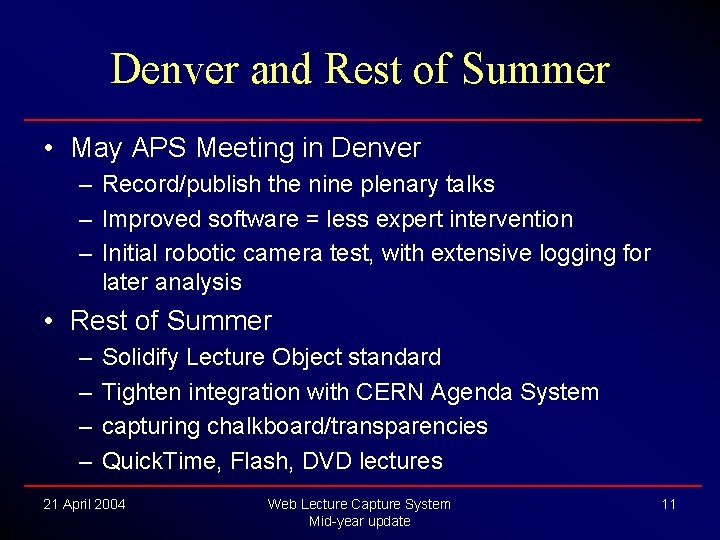 Denver and Rest of Summer • May APS Meeting in Denver – Record/publish the Denver and Rest of Summer • May APS Meeting in Denver – Record/publish the