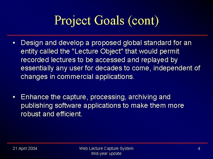 Project Goals (cont) • Design and develop a proposed global standard for an entity Project Goals (cont) • Design and develop a proposed global standard for an entity
