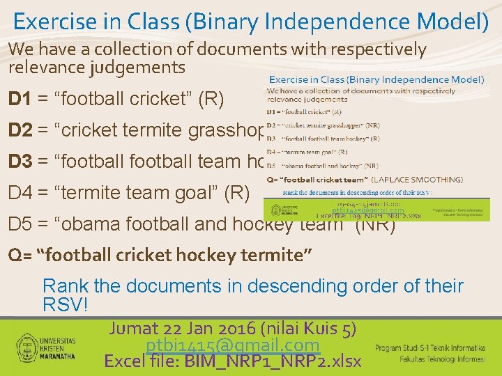 Exercise in Class (Binary Independence Model) We have a collection of documents with respectively