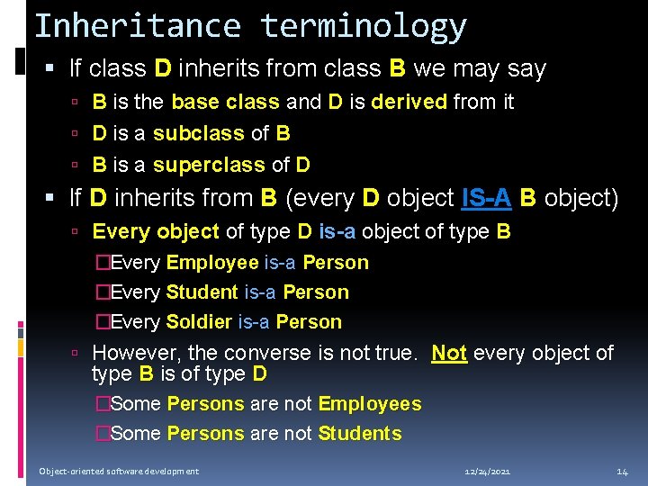 Inheritance terminology If class D inherits from class B we may say B is