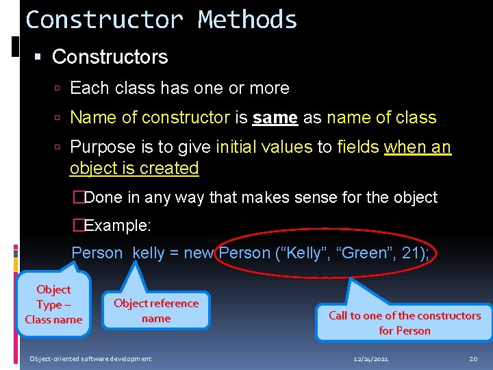 Constructor Methods Constructors Each class has one or more Name of constructor is same