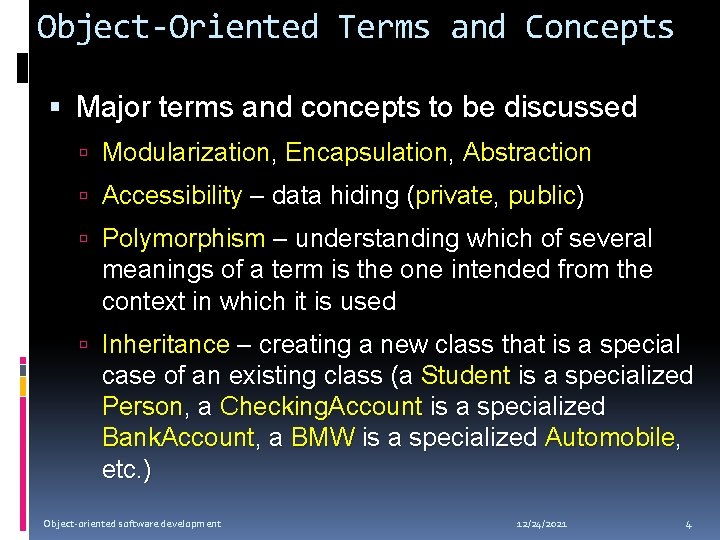 Object-Oriented Terms and Concepts Major terms and concepts to be discussed Modularization, Encapsulation, Abstraction