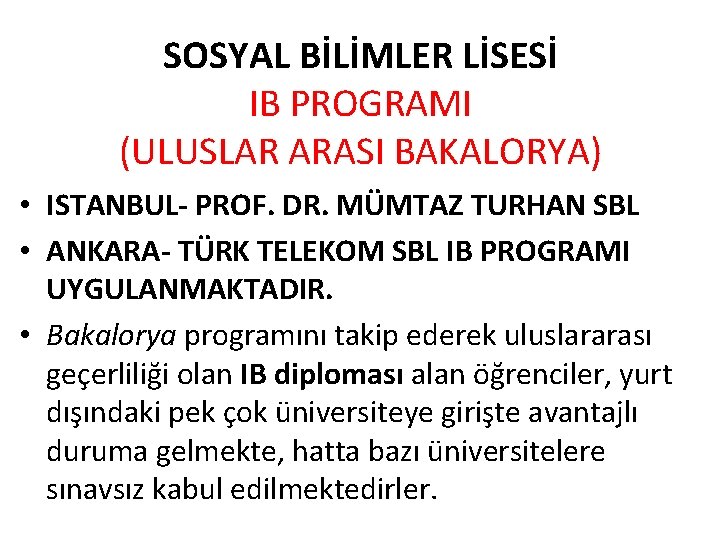 SOSYAL BİLİMLER LİSESİ IB PROGRAMI (ULUSLAR ARASI BAKALORYA) • ISTANBUL- PROF. DR. MÜMTAZ TURHAN