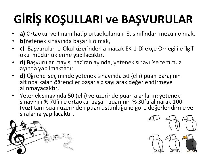 GİRİŞ KOŞULLARI ve BAŞVURULAR • a) Ortaokul ve İmam hatip ortaokulunun 8. sınıfından mezun