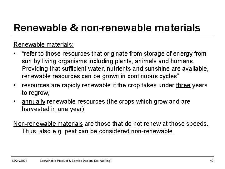 Renewable & non-renewable materials Renewable materials: • “refer to those resources that originate from
