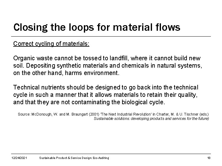 Closing the loops for material flows Correct cycling of materials: Organic waste cannot be