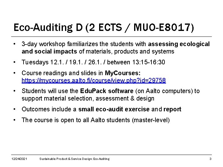 Eco-Auditing D (2 ECTS / MUO-E 8017) • 3 -day workshop familiarizes the students