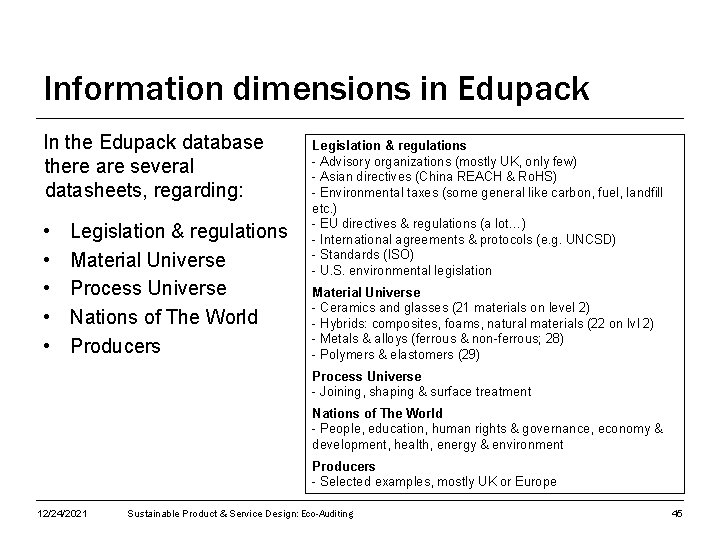Information dimensions in Edupack In the Edupack database there are several datasheets, regarding: •