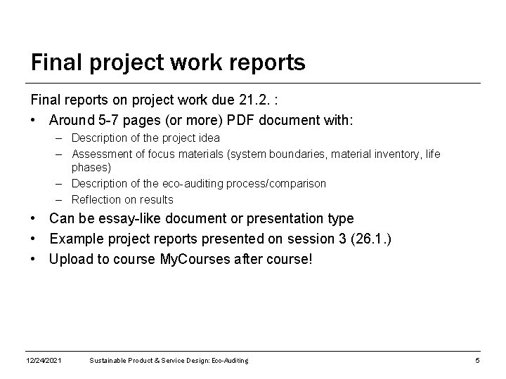 Final project work reports Final reports on project work due 21. 2. : •