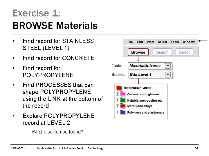 Exercise 1: BROWSE Materials • Find record for STAINLESS STEEL (LEVEL 1) • Find