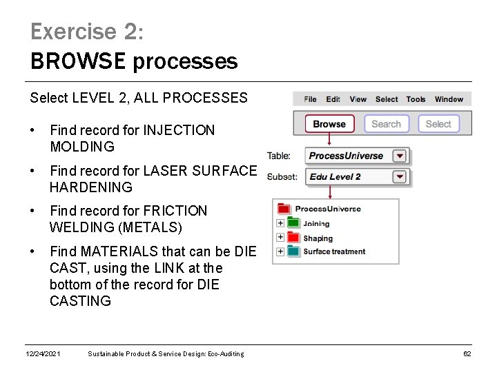 Exercise 2: BROWSE processes Select LEVEL 2, ALL PROCESSES • Find record for INJECTION