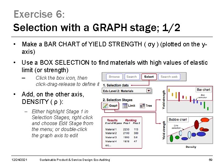 Exercise 6: Selection with a GRAPH stage; 1/2 • Make a BAR CHART of
