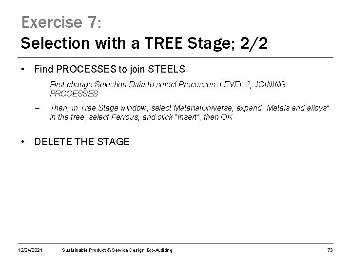 Exercise 7: Selection with a TREE Stage; 2/2 • Find PROCESSES to join STEELS