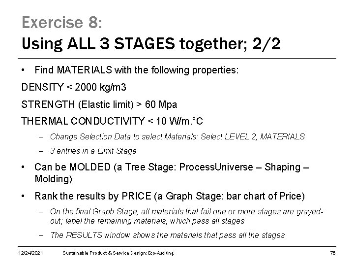 Exercise 8: Using ALL 3 STAGES together; 2/2 • Find MATERIALS with the following