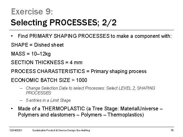 Exercise 9: Selecting PROCESSES; 2/2 • Find PRIMARY SHAPING PROCESSES to make a component