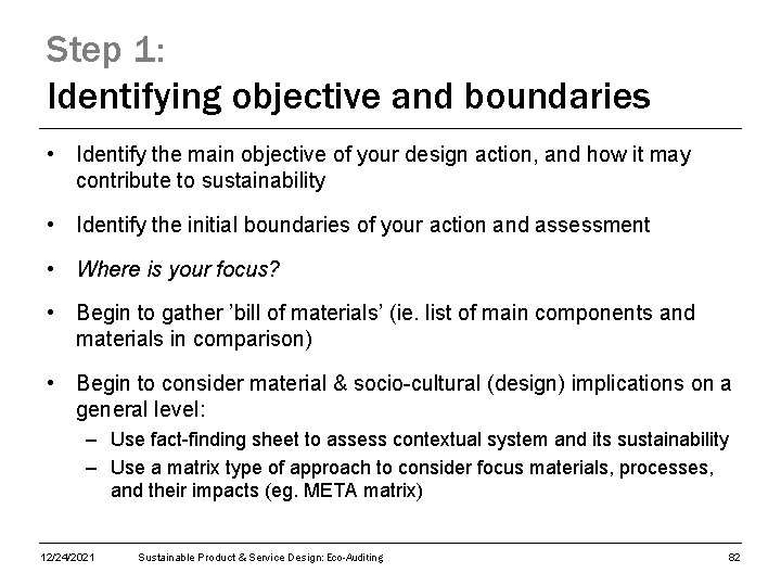 Step 1: Identifying objective and boundaries • Identify the main objective of your design
