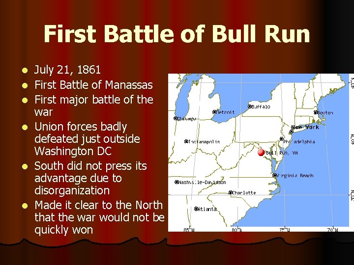 First Battle of Bull Run l l l July 21, 1861 First Battle of