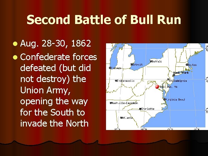 Second Battle of Bull Run l Aug. 28 -30, 1862 l Confederate forces defeated