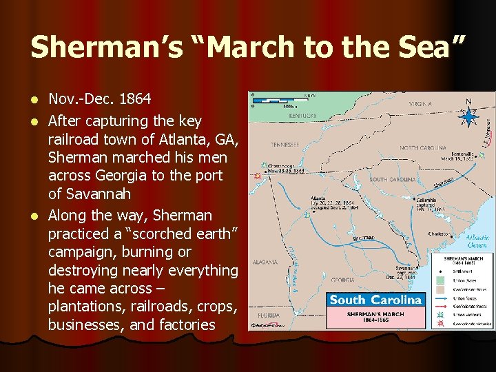 Sherman’s “March to the Sea” Nov. -Dec. 1864 l After capturing the key railroad