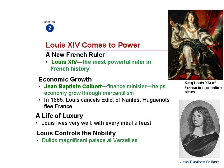 SECTION 2 Louis XIV Comes to Power A New French Ruler • Louis XIV—