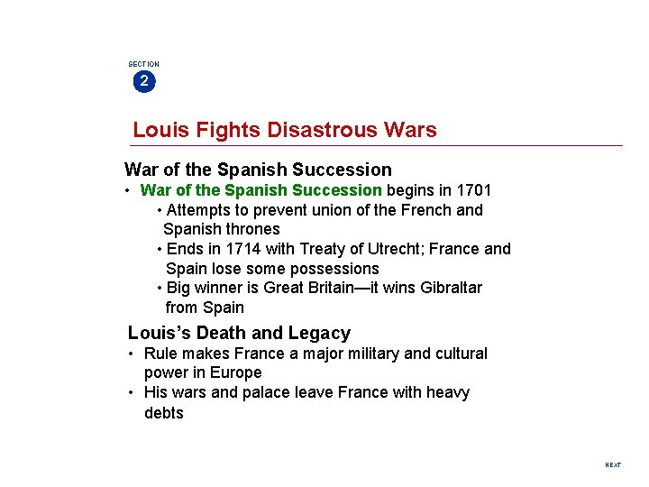 SECTION 2 Louis Fights Disastrous War of the Spanish Succession • War of the