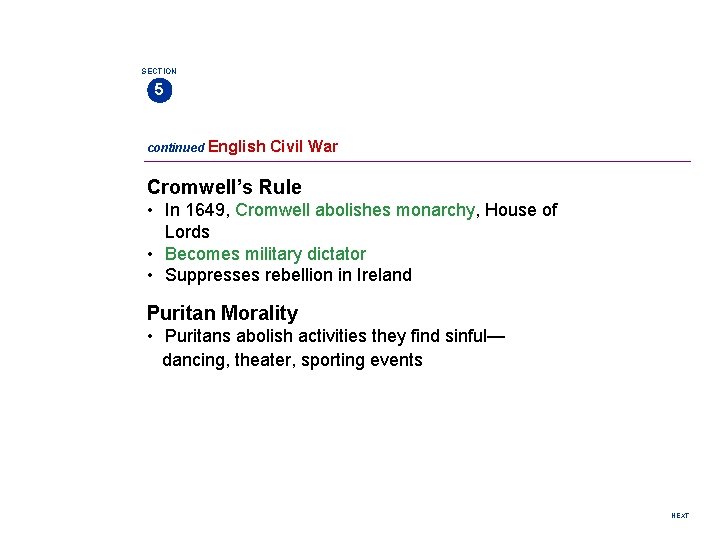 SECTION 5 continued English Civil War Cromwell’s Rule • In 1649, Cromwell abolishes monarchy,