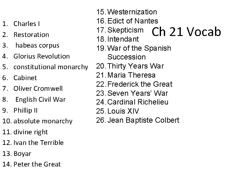 1. Charles I 2. Restoration 3. habeas corpus 4. Glorius Revolution 5. constitutional monarchy