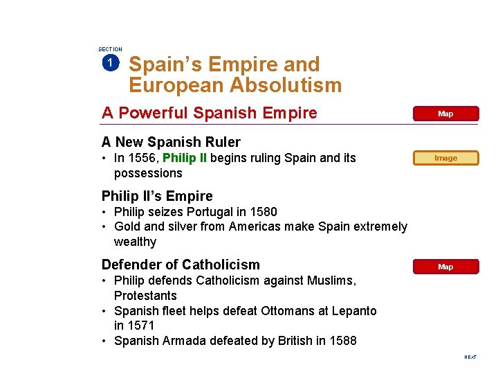 SECTION 1 Spain’s Empire and European Absolutism A Powerful Spanish Empire Map A New