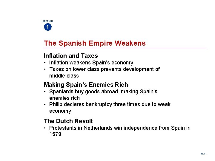 SECTION 1 The Spanish Empire Weakens Inflation and Taxes • Inflation weakens Spain’s economy