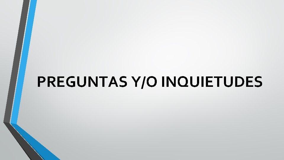 PREGUNTAS Y/O INQUIETUDES 