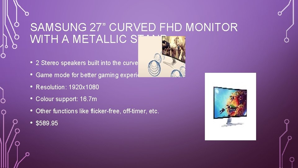 SAMSUNG 27” CURVED FHD MONITOR WITH A METALLIC STAND • 2 Stereo speakers built