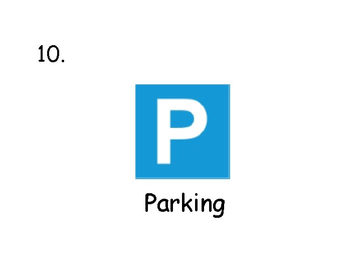 10. Parking 10. Parking