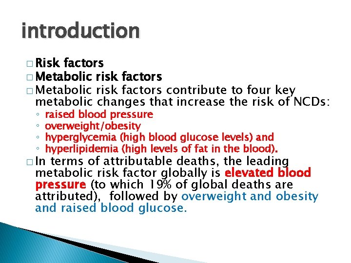 introduction � Risk factors � Metabolic risk factors contribute to four key metabolic changes