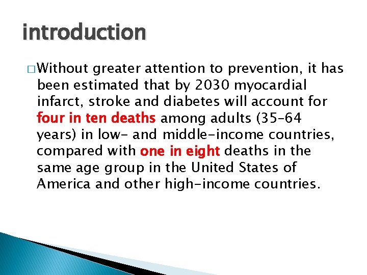 introduction � Without greater attention to prevention, it has been estimated that by 2030