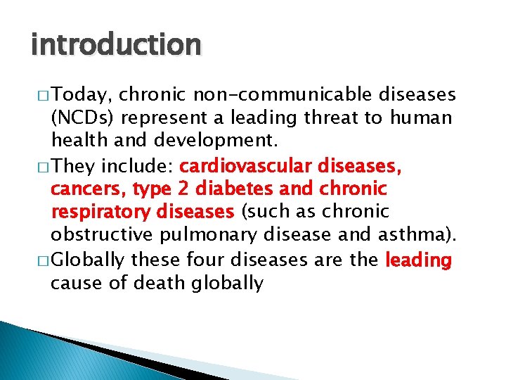introduction � Today, chronic non-communicable diseases (NCDs) represent a leading threat to human health