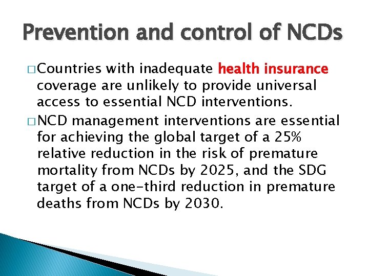 Prevention and control of NCDs � Countries with inadequate health insurance coverage are unlikely