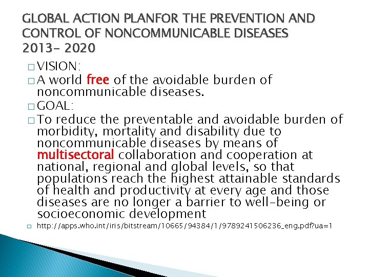 GLOBAL ACTION PLANFOR THE PREVENTION AND CONTROL OF NONCOMMUNICABLE DISEASES 2013 - 2020 �