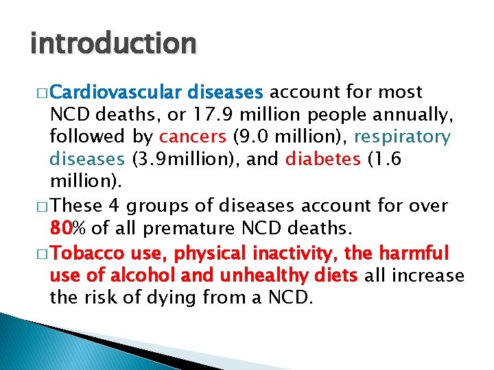 introduction � Cardiovascular diseases account for most NCD deaths, or 17. 9 million people
