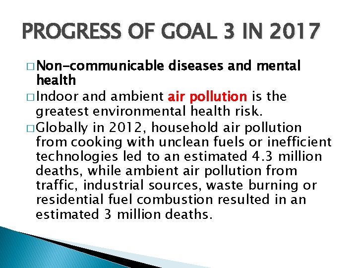 PROGRESS OF GOAL 3 IN 2017 � Non-communicable diseases and mental health � Indoor