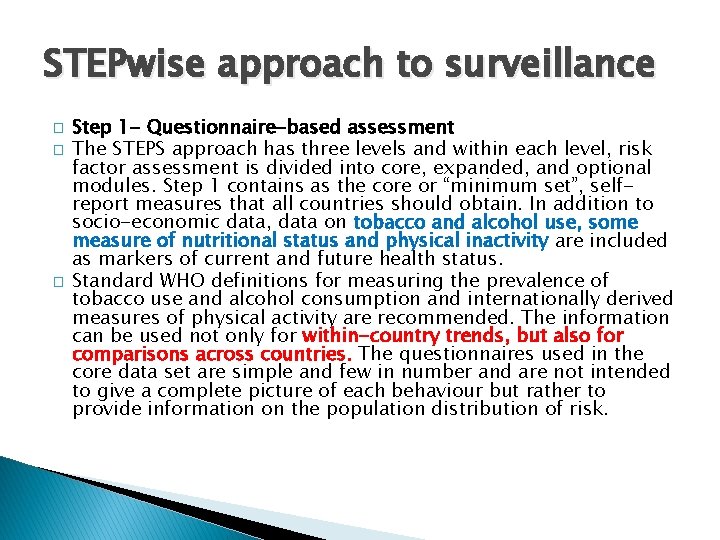 STEPwise approach to surveillance � � � Step 1 - Questionnaire-based assessment The STEPS
